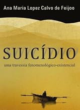 Suicídio: uma Travessia Fenomenológico-Existencial