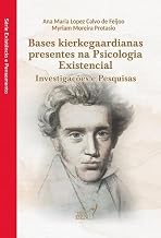 Bases Kierkegaardianas presentes na Psicologia Existencial