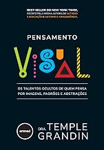 Pensamento visual: Os talentos ocultos de quem pensa por imagens, padrões e abstrações