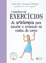 Caderno de exercícios de arteterapia para escutar e amenizar os males do corpo
