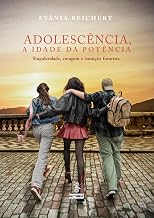 Adolescência, a idade da potência: Singularidade, coragem e intuição futurista