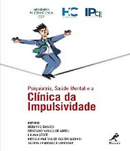 Psiquiatria, Saude Mental e a Clinica da Impulsividade