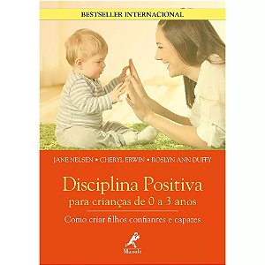 Disciplina Positiva Para Crianças de 0 a 3 Anos