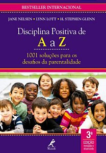 Disciplina Positiva de A a Z: 1001 Soluções Para os Desafios da Parentalidade