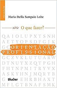 Orientação Profissional: Serie o Que Fazer?