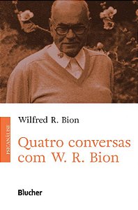 Quatro Conversa Com W. R. Bion