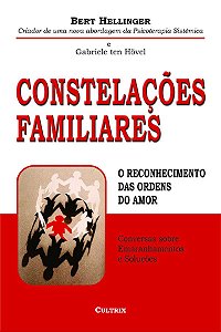 Constelações Familiares: O Reconhecimento das Ordens do Amor