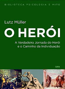 O Herói: A Verdadeira Jornada do Herói e o Caminho da Individuação