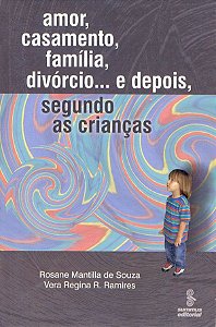 Amor, Casamento, Família, Divorcio... e Depois, Segundo as Crianças