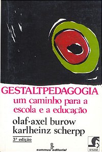 Gestaltpedagogia: Um Caminho Para a Escola e a Educação