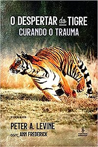 O Despertar do Tigre - Curando o Trauma