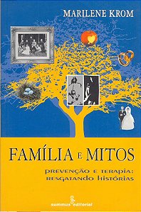 Família e Mitos: Prevenção e Terapia: Resgatando Histórias