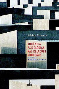 Violencia Psicologica Nas Relacoes Conjugais - Pesquisa e Intervencao Clinica