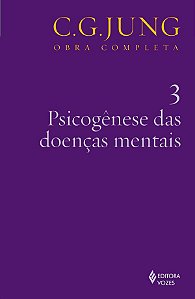 Psicogênese das Doenças Mentais - Vol. 3