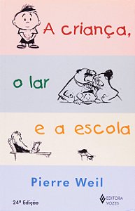 A Criança, o Lar e a Escola