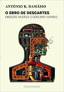 O Erro de Descartes - Emoção, Razão e o Cérebro Humano