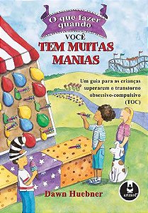 O Que Fazer Quando Você Tem Muitas Manias