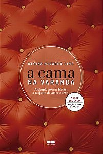 A Cama na Varanda: Arejando Nossas Ideias a Respeito de Amor e Sexo