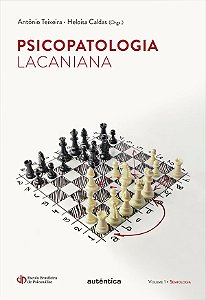 Psicopatologia Lacaniana - Semiologia - Vol. 01
