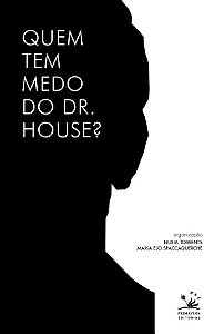 Quem Tem Medo do Dr. House?