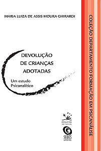 Devolução de Crianças Adotadas: Um Estudo Psicanalítico