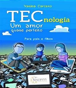 Tecnologia: Um Amor Quase Perfeito