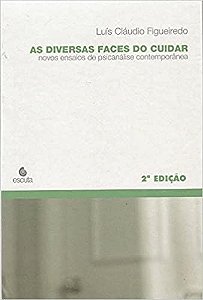 As Diversas Faces do Cuidar - Novos Ensaios de Psicanálise Contemporânea