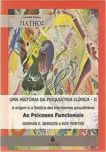 Uma História da Psiquiatria Clínica, Vol. 2