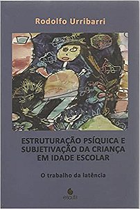 Estruturação Psíquica e Subjetivação da Criança em Idade Escolar