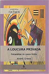 A Loucura Privada: Psicanálise de Casos-limite