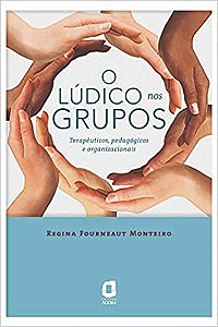 O Lúdico Nos Grupos: Terapêuticos, lúdicos e Organizacionais