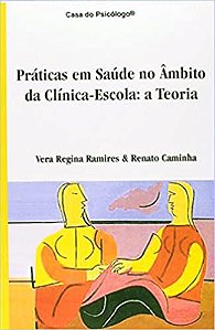 Praticas Em Saude No Ambito da Clinica Escola - a Teoria