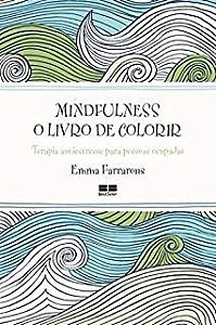 Mindfulness - o Livro de Colorir