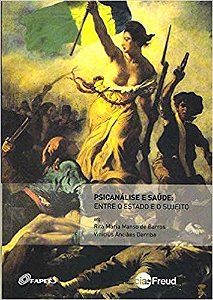 Freud - Psicanalise e Saude: Entre Estado e o Sujeito - Ba Ped 304402