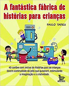 A Fantástica Fábrica de Histórias Para Crianças