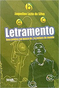 Letramento - Uma Prática em Busca da (re)leitura do Mundo