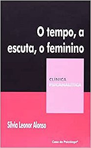 O Tempo, a Escuta, o Feminino