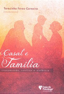 Casal e Família - Transmissão, Conflito e Violência