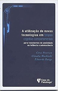 A Utilização de Novas Tecnologias em Terapias Cognitivo-comportamentais