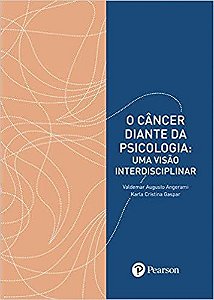 O Cancer Diante da Psicologia - uma Visao Interdisciplinar