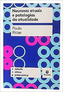 Neuroses Atuais e Patologias da Atualidade