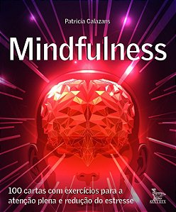 Mindfulness - 100 Cartas Com Exercícios Para Atenção Plena