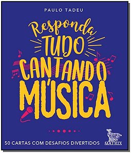 Responda Tudo Cantando Musica: 50 Cartas Com Desafios Divertidos