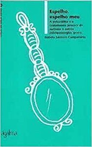 Espelho, Espelho Meu - A Psicanálise e o Tratamento do Autismo e Outras