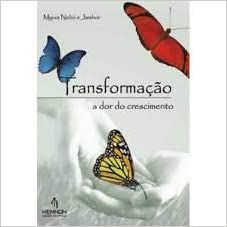 Transformacao, a Dor do Crescimento