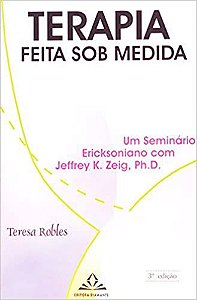 Terapia Feita Sob Medida - Um Seminario Ericksoniano Com Jeffrey K. Zeig