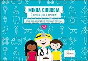 Minha Cirurgia: O Livro Que Explica!