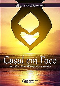 Casal em Foco: Um Olhar Clínico, Abrangente e Integrativo