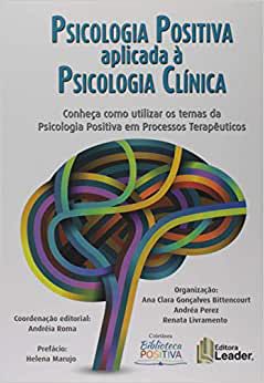 Psicologia Positiva Aplicada à Psicologia Clínica
