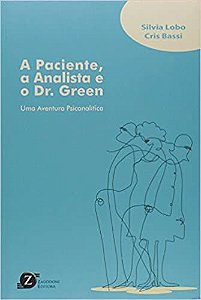 Paciente, a Analista e o Dr. Green - Uma Aventura Psicanalítica